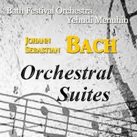 Orchestral Suite No. 3 in D Major, BWV. 1068: V. Gigue - Bath Festival Orchestra & Yehudi Menuhin & Johann Sebastian Bach