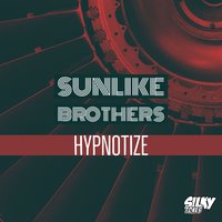 Hypnotize - Sunlike Brothers