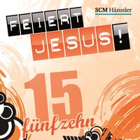Wir halten hoch das Kreuz - Feiert Jesus! & Andreas Volz