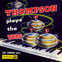 Love Walked In/ They Say It's Wonderful/ Deep Purple - Jack Thompson & Ирвинг Берлин
