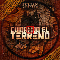 Cuidando El Terreno - Julián Mercado
