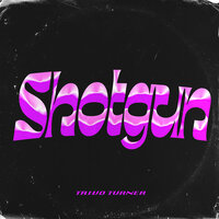 Shotgun - Trivo Turner