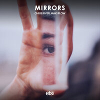 Mirrors - Chris River & Maki Flow