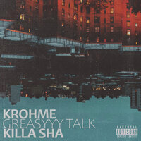 Greasyyy Talk - Killa Sha & Krohme