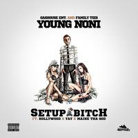 Setup Bitch - Hollywood & Yay & Maine Tha God & Young Noni