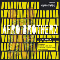 Tick Tock - Afro Brotherz & Silvano Del Gado