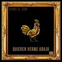 Quieren Verme Abajo - Chino el don