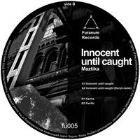 Innocent Until Caught - Maztika & Doryk
