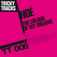 The Colour Of My Dreams - Noe