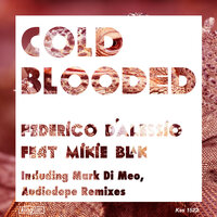 Cold Blooded - Federico D'alessio & Mark Di Meo