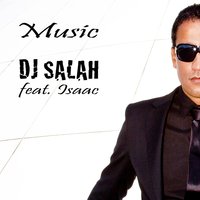 Music - Isaac & DJ Salah