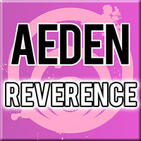 Reverence - Aeden