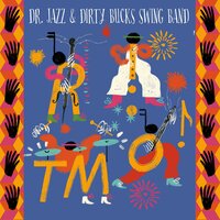 Ho un sassolino nella scarpa - Dr. Jazz & Dirty Bucks Swing Band