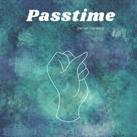 Passtime - Daniel Cordero