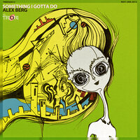 Something I Gotta Do - Alex Berg