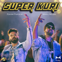 Super Kuri - Rahim Pardesi & Manj Musik