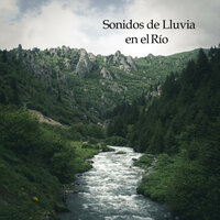 Sonidos de Lluvia en el Río, Pt. 39 - 7 Chakras & Smart Baby Lullaby & Sons de Chuva e Trovoadas