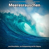 Chillout - Meeresrauschen für den Urlaub zwischendurch & Naturgeräusche & Meeresrauschen