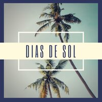 Dias de Sol - Thiago Flores dos Santos