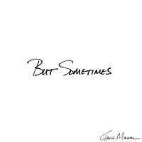 But Sometimes - Gavin Mikhail
