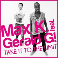 Take It to the Limit - Max K. & Gerald G! & Darius & Finlay