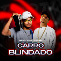 Carro Blindado - Orignal NV & Mc Nigga Dee & DJ Henrique Original