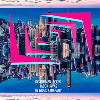 In Good Company - Jason Rivas & Instrumenjackin