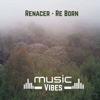 Re Born Chill Out Music - Music VIbes