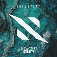 Bad Boys - AV & Anton By