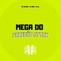 Mega do Paredão Attak - Dj CL & DJ Jhow & MC VN CRIA