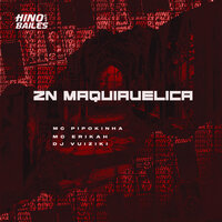 Zn Maquiavélica - MC PIPOKINHA & mc erikah & DJ Vuiziki