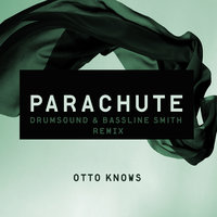 Parachute - Otto Knows & Drumsound & Bassline Smith