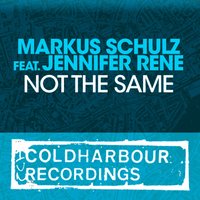 Not The Same - Markus Schulz & Jennifer Rene