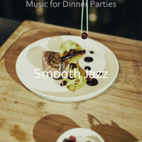 Soulful Dinner Parties - Smooth Jazz
