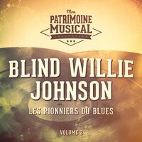 Bye and Bye I'm Goin' to See the King - Blind Willie Johnson