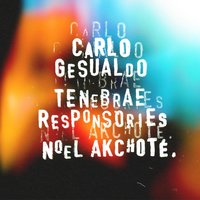 Tenebrae Responsories for Maundy Thursday: In monte oliveti oravit ad patrem - Noël Akchoté & Джезуальдо да Веноза