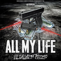 All My Life - Lil Dallas & Cozmo