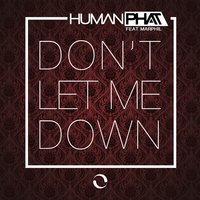 Don't Let Me Down - Marphil & Human Phat