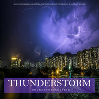Thunderstorm Sounds for Sleeping, Pt. 06 - Rain Sound Studio & Lightning, Thunder and Rain Storm & Baby Sleep Baby Sounds