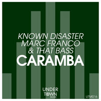 Caramba - Known Disaster & Marc Franco & That Bass