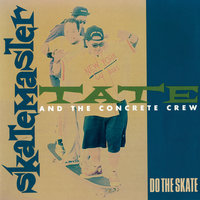 Two Headed Love Child - Skatemaster Tate & The Concrete Crew