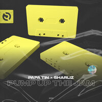Pump Up the Jam - Papa Tin & Sharliz