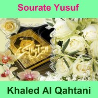 Sourate Yusuf, Pt. 1 - Khaled Al Qahtani