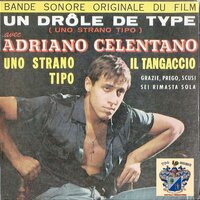 Uno Strano Tipo - Adriano Celentano