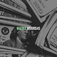 Matrix - Morris45