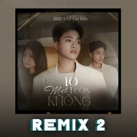 10 Mất 1 Còn Không - BMZ & Lê Gia Bảo