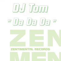 Da Da Da - DJ Tom