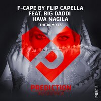 Hava Nagila - F-Cape, Flip Capella & Flip Capella & F-Cape & Big Daddi
