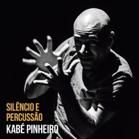 Silêncio e Percussão, Pt. 2 - Kabé Pinheiro & Anna Tréa & Fábio Leandro