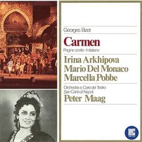 Carmen: Prelude - Peter Maag & Ernest Blanc & Anna Di Stasio & Maria Del Monaco & Marcella Pobbe & Michele Lauro & Жорж Бизе